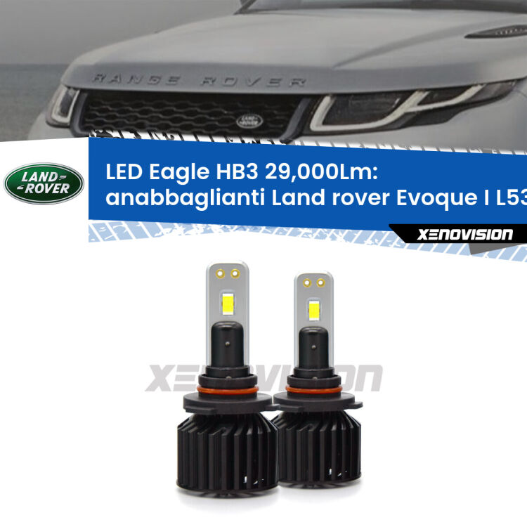 <strong>Kit anabbaglianti LED specifico per Land rover Evoque I</strong> L538 2011 in poi. Lampade <strong>HB3</strong> Canbus da 29.000Lumen di luminosità modello Eagle Xenovision.