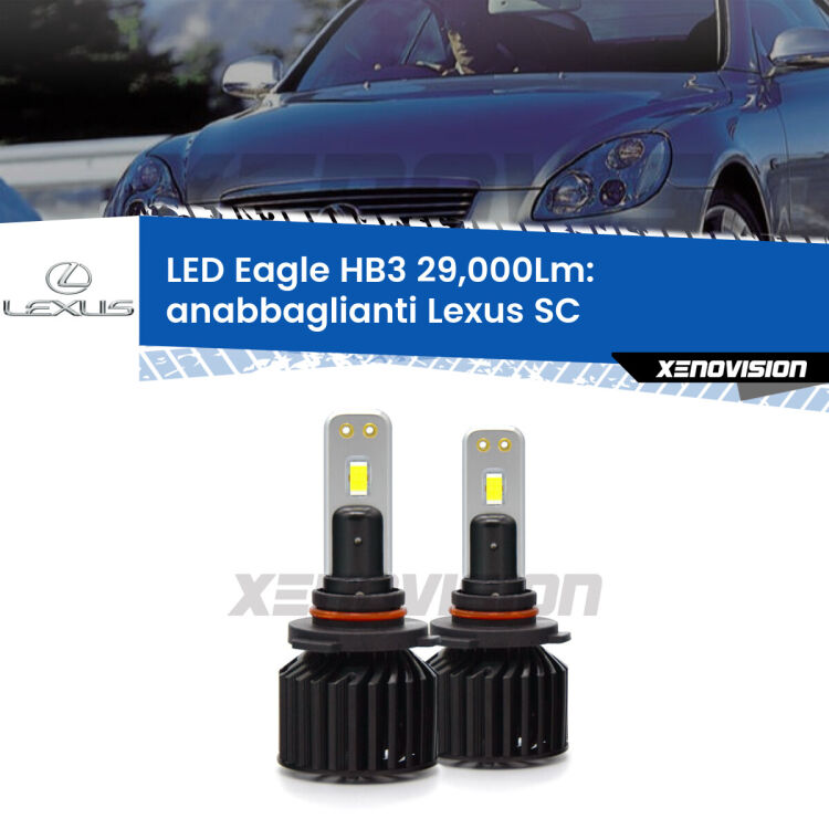 <strong>Kit anabbaglianti LED specifico per Lexus SC</strong>  2001 - 2010. Lampade <strong>HB3</strong> Canbus da 29.000Lumen di luminosità modello Eagle Xenovision.