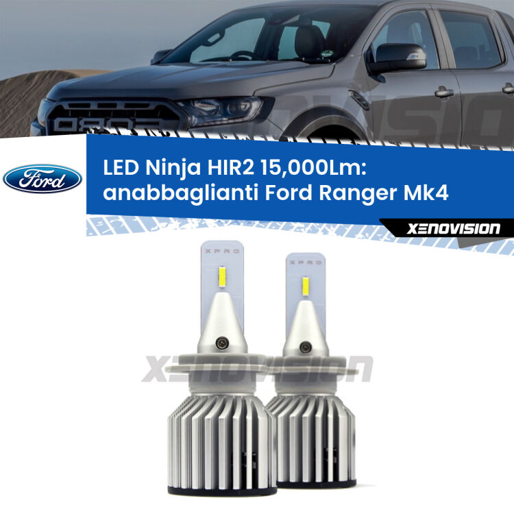 <strong>Kit anabbaglianti LED specifico per Ford Ranger</strong> Mk4 2019 in poi. Lampade <strong>HIR2</strong> Canbus da 15.000Lumen di luminosità modello Ninja Xenovision.