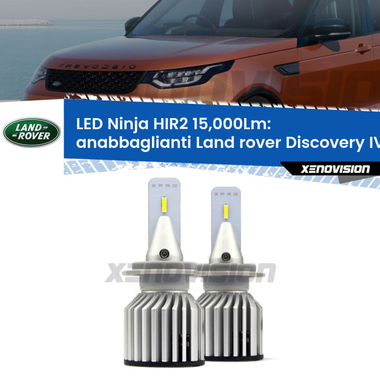 <strong>Kit anabbaglianti LED specifico per Land rover Discovery IV</strong> L319 fari lenticolari. Lampade <strong>HIR2</strong> Canbus da 15.000Lumen di luminosità modello Ninja Xenovision.