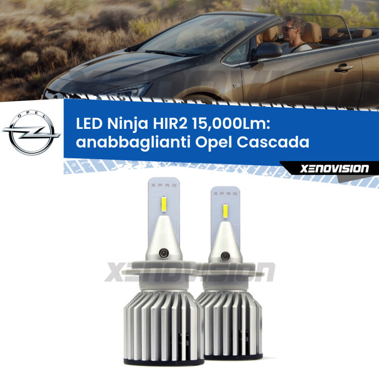 <strong>Kit anabbaglianti LED specifico per Opel Cascada</strong>  2013 - 2019. Lampade <strong>HIR2</strong> Canbus da 15.000Lumen di luminosità modello Ninja Xenovision.