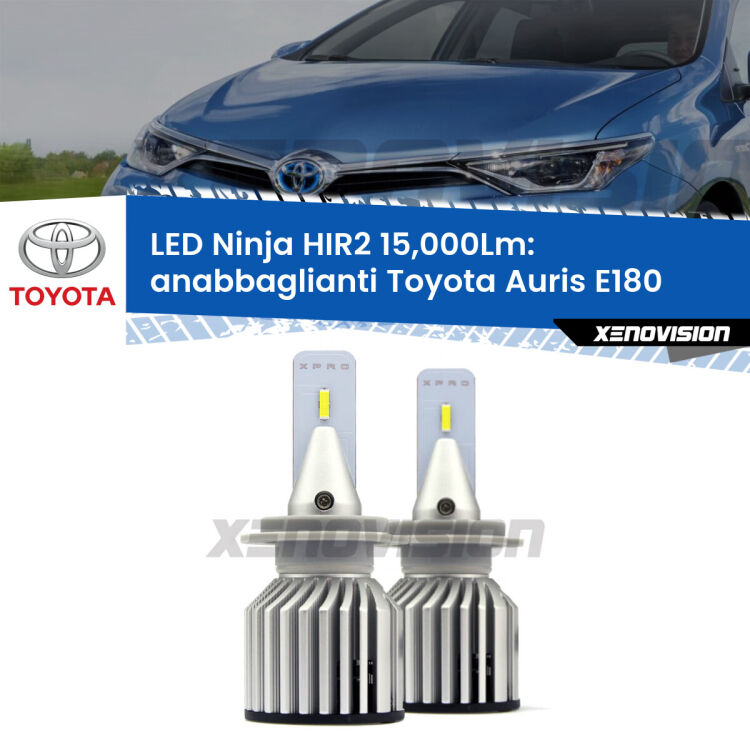 <strong>Kit anabbaglianti LED specifico per Toyota Auris</strong> E180 2012 - 2018. Lampade <strong>HIR2</strong> Canbus da 15.000Lumen di luminosità modello Ninja Xenovision.