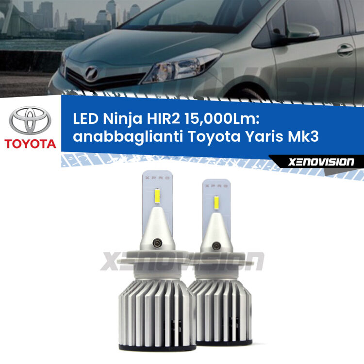 <strong>Kit anabbaglianti LED specifico per Toyota Yaris</strong> Mk3 fari lenticolari. Lampade <strong>HIR2</strong> Canbus da 15.000Lumen di luminosità modello Ninja Xenovision.
