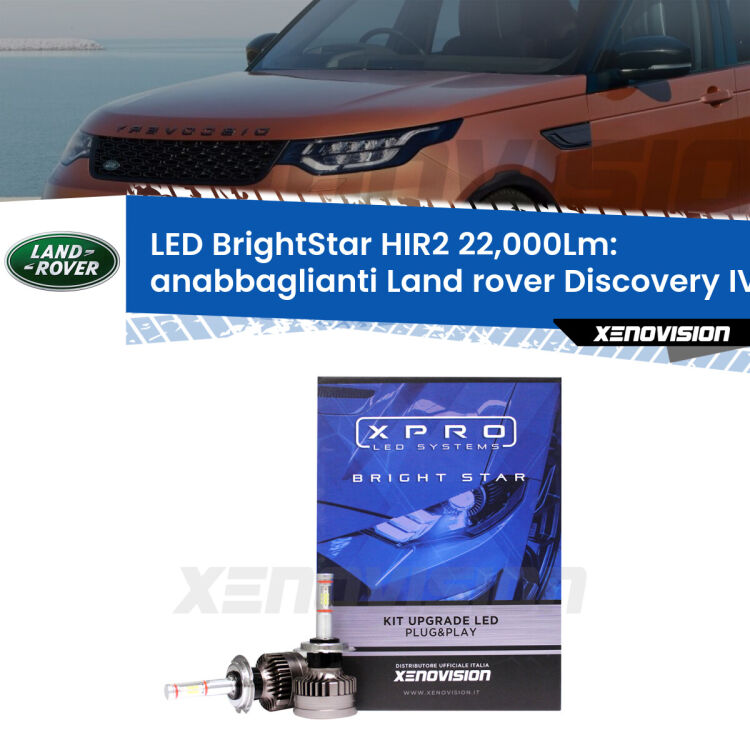 <strong>Kit LED anabbaglianti per Land rover Discovery IV</strong> L319 fari lenticolari. </strong>Due lampade Canbus HIR2 Brightstar da 22,000 Lumen. Qualità Massima.