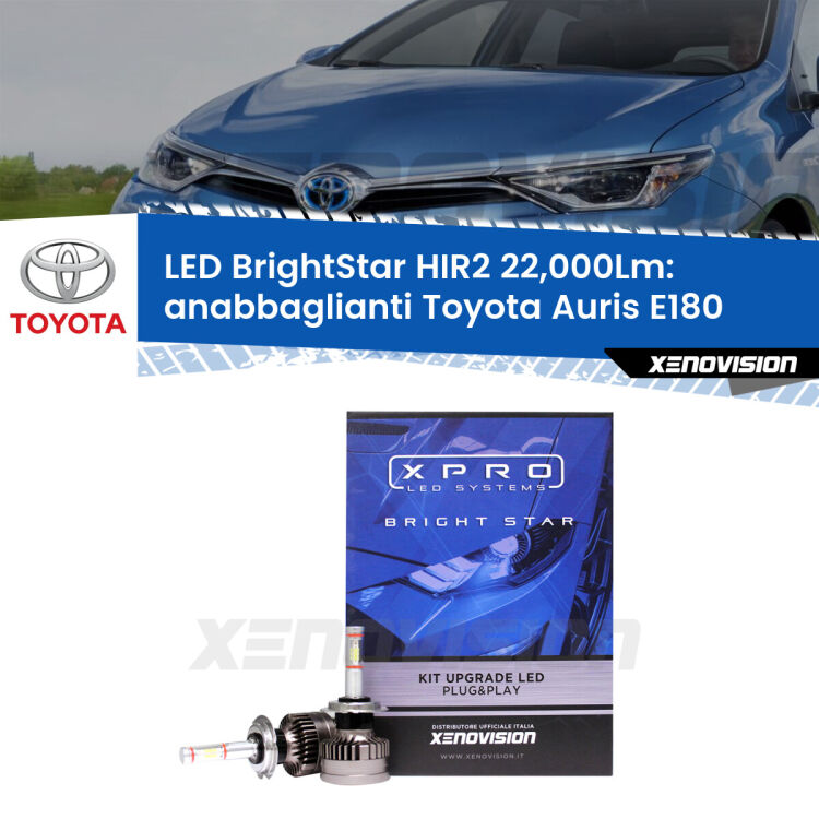 <strong>Kit LED anabbaglianti per Toyota Auris</strong> E180 2012 - 2018. </strong>Due lampade Canbus HIR2 Brightstar da 22,000 Lumen. Qualità Massima.