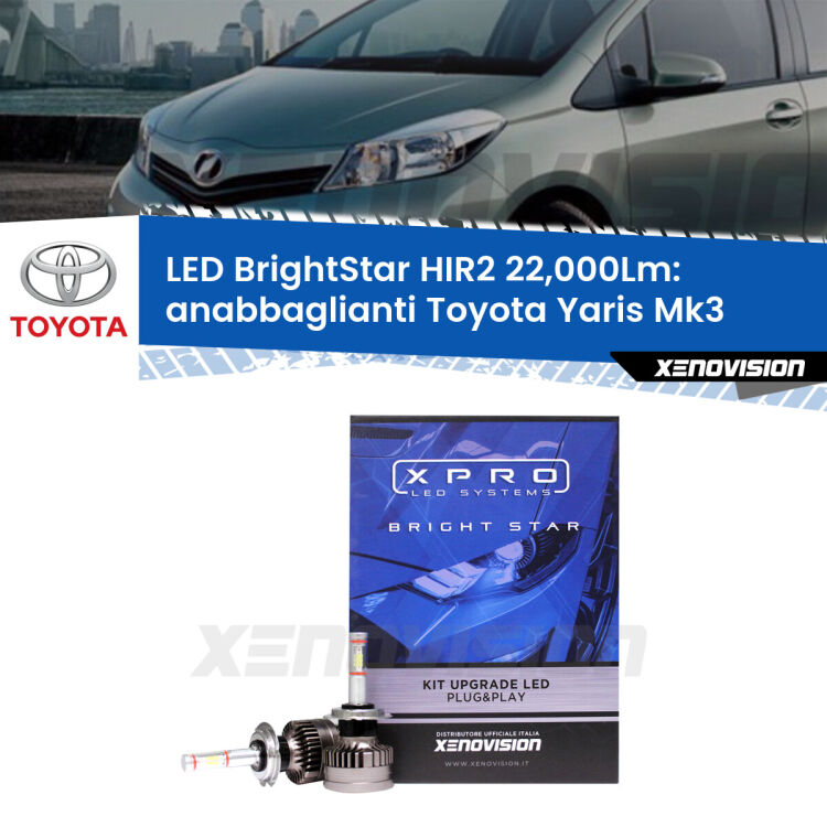 <strong>Kit LED anabbaglianti per Toyota Yaris</strong> Mk3 fari lenticolari. </strong>Due lampade Canbus HIR2 Brightstar da 22,000 Lumen. Qualità Massima.