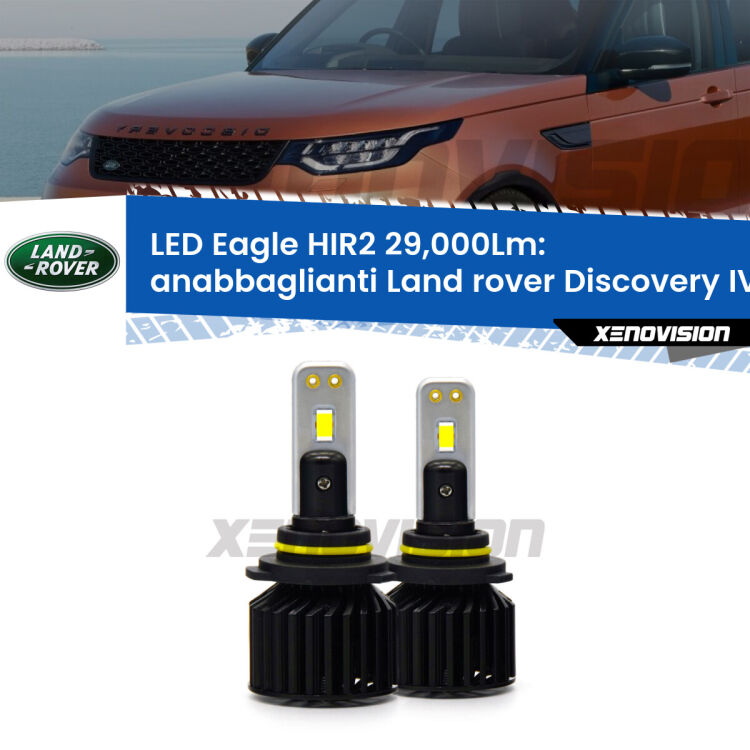 <strong>Kit anabbaglianti LED specifico per Land rover Discovery IV</strong> L319 fari lenticolari. Lampade <strong>HIR2</strong> Canbus da 29.000Lumen di luminosità modello Eagle Xenovision.