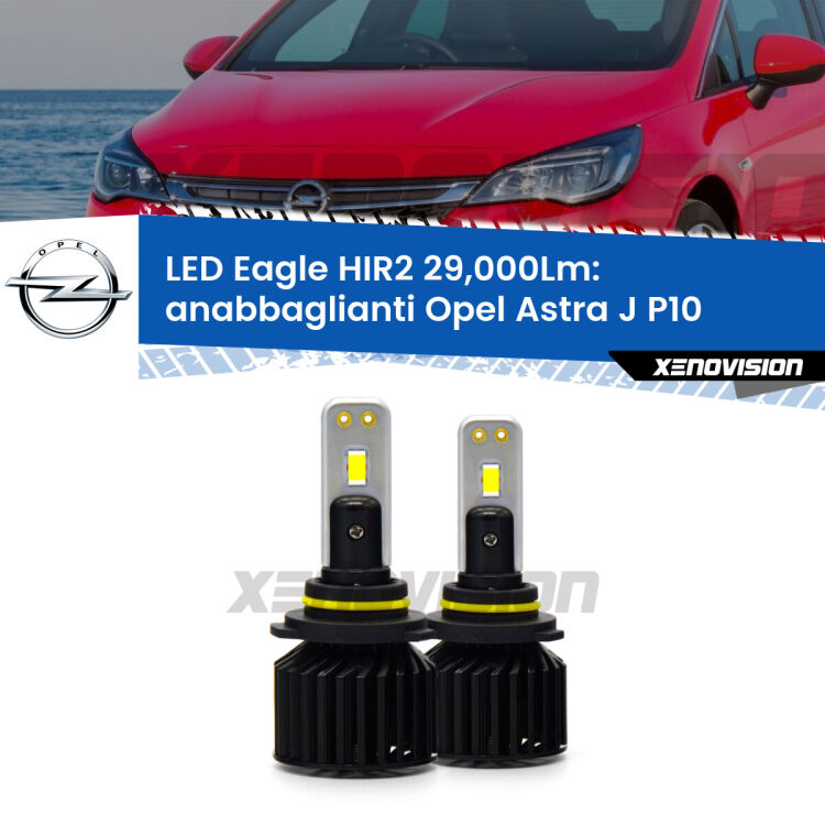 <strong>Kit anabbaglianti LED specifico per Opel Astra J</strong> P10 GTC. Lampade <strong>HIR2</strong> Canbus da 29.000Lumen di luminosità modello Eagle Xenovision.