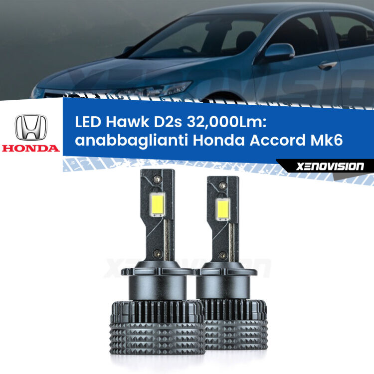 <strong>Kit anabbaglianti LED specifico per Honda Accord</strong> Mk6 1997 - 2002. Lampade <strong>D2S</strong> Canbus da 32.000Lumen di luminosità modello Hawk Xenovision.