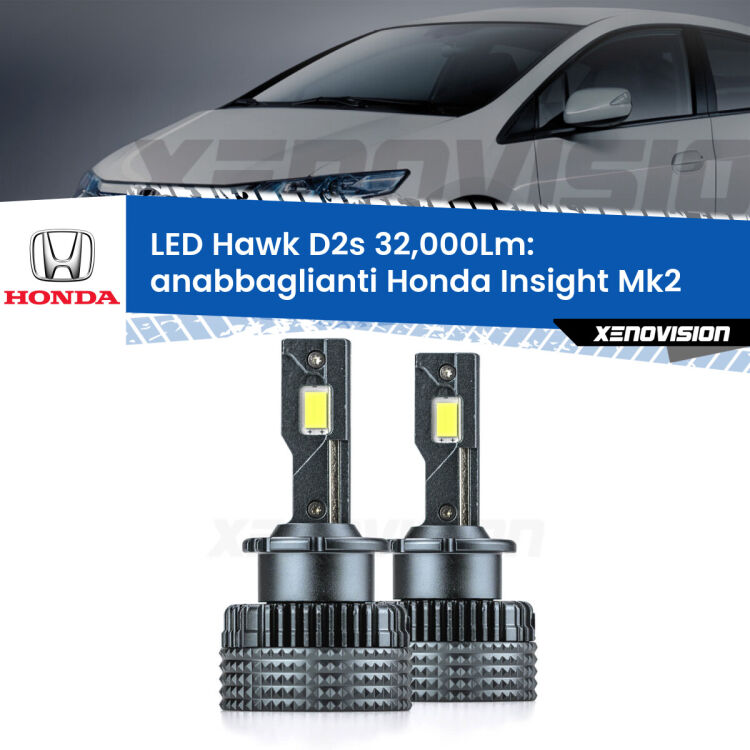 <strong>Kit anabbaglianti LED specifico per Honda Insight</strong> Mk2 2009 - 2017. Lampade <strong>D2S</strong> Canbus da 32.000Lumen di luminosità modello Hawk Xenovision.