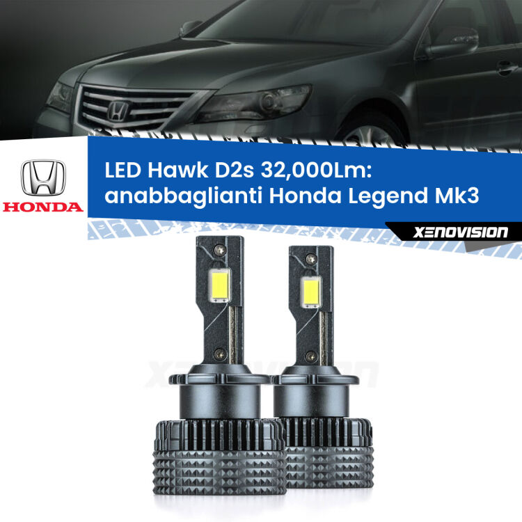 <strong>Kit anabbaglianti LED specifico per Honda Legend</strong> Mk3 1996 - 2004. Lampade <strong>D2S</strong> Canbus da 32.000Lumen di luminosità modello Hawk Xenovision.