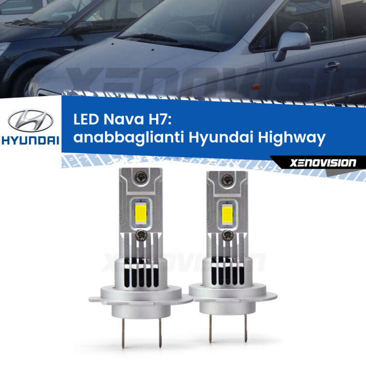 0 Anabbaglianti LED Hyundai Highway 2000 - 2004: H7 Nava <strong>Anabbaglianti LED no-spie per Hyundai Highway</strong> 2000 - 2004. Coppia lampade <strong>H7</strong> modello Nava canbus, raffreddate a ventola.