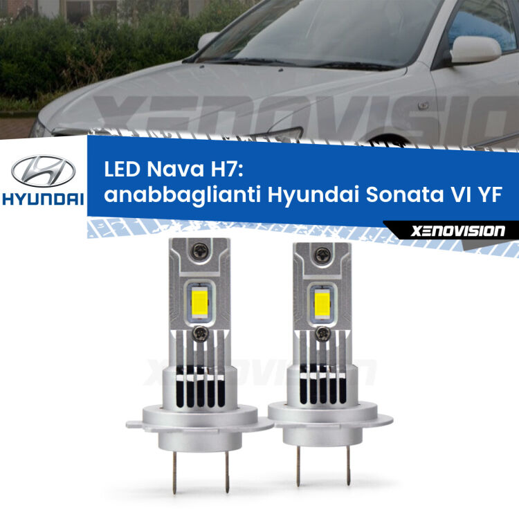 0 Anabbaglianti LED Hyundai Sonata VI YF 2009 - 2015: H7 Nava <strong>Anabbaglianti LED no-spie per Hyundai Sonata VI</strong> YF 2009 - 2015. Coppia lampade <strong>H7</strong> modello Nava canbus, raffreddate a ventola.