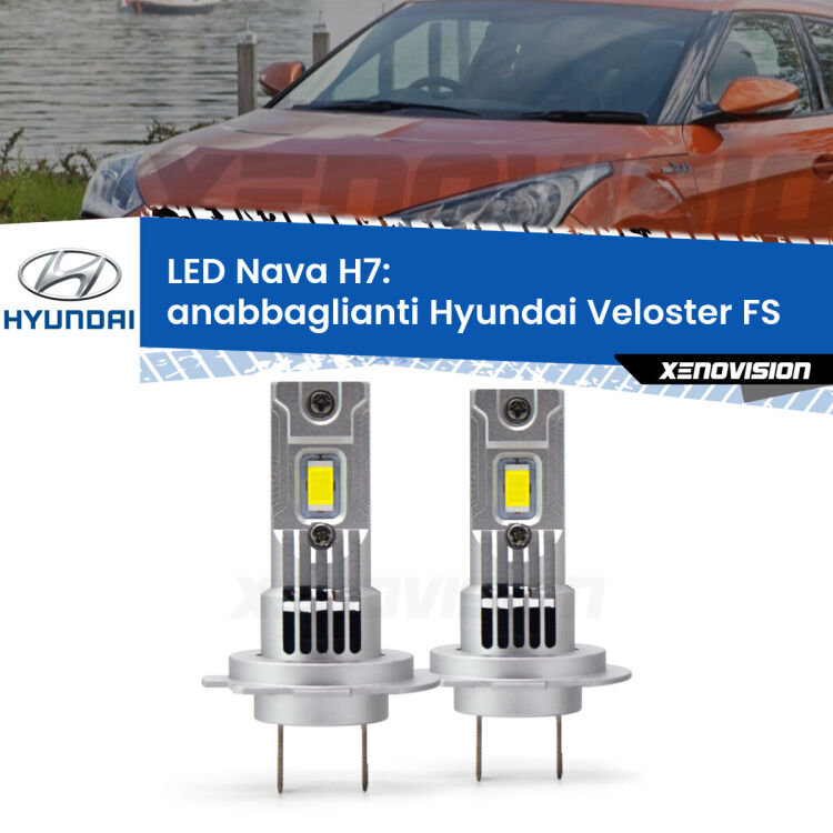 Anabbaglianti LED Hyundai Veloster FS 2011 - 2017: H7 Nava <strong>Anabbaglianti LED no-spie per Hyundai Veloster</strong> FS 2011 - 2017. Coppia lampade <strong>H7</strong> modello Nava canbus, raffreddate a ventola.