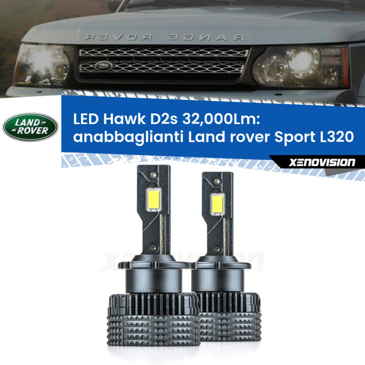 <strong>Kit anabbaglianti LED specifico per Land rover Sport</strong> L320 2005 - 2009. Lampade <strong>D2S</strong> Canbus da 32.000Lumen di luminosità modello Hawk Xenovision.