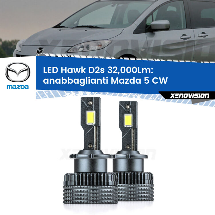 <strong>Kit anabbaglianti LED specifico per Mazda 5</strong> CW 2010 in poi. Lampade <strong>D2S</strong> Canbus da 32.000Lumen di luminosità modello Hawk Xenovision.
