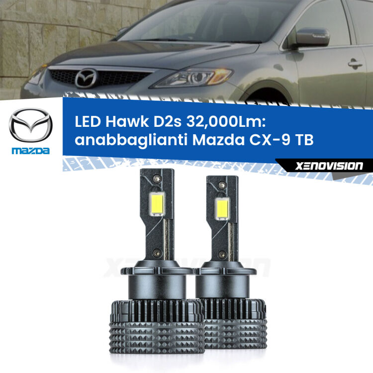 <strong>Kit anabbaglianti LED specifico per Mazda CX-9</strong> TB 2006 - 2015. Lampade <strong>D2S</strong> Canbus da 32.000Lumen di luminosità modello Hawk Xenovision.