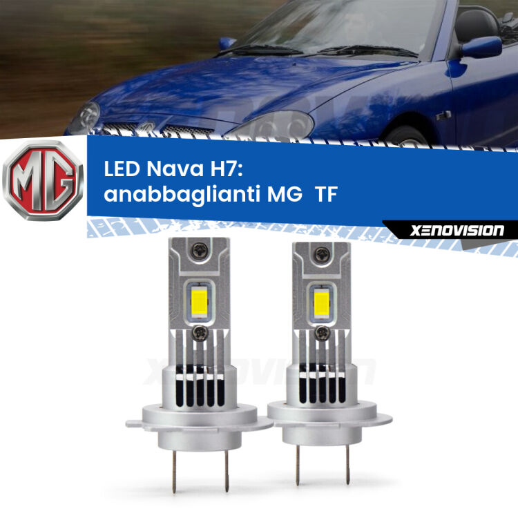 Anabbaglianti LED MG  TF  2002 - 2009: H7 Nava <strong>Anabbaglianti LED no-spie per MG  TF</strong>  2002 - 2009. Coppia lampade <strong>H7</strong> modello Nava canbus, raffreddate a ventola.