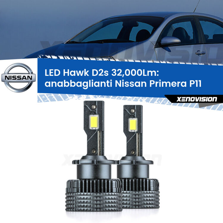 <strong>Kit anabbaglianti LED specifico per Nissan Primera</strong> P11 1996 - 2001. Lampade <strong>D2S</strong> Canbus da 32.000Lumen di luminosità modello Hawk Xenovision.