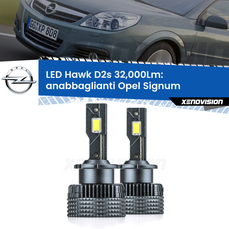 <strong>Kit anabbaglianti LED specifico per Opel Signum</strong>  2003 - 2005. Lampade <strong>D2S</strong> Canbus da 32.000Lumen di luminosità modello Hawk Xenovision.