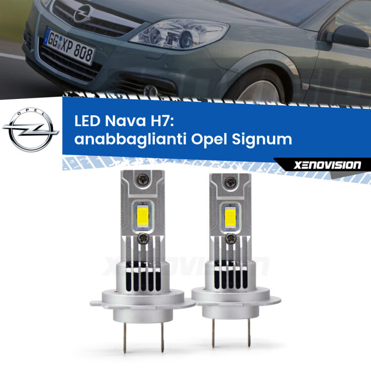 Anabbaglianti LED Opel Signum  2003 - 2008: H7 Nava <strong>Anabbaglianti LED no-spie per Opel Signum</strong>  2003 - 2008. Coppia lampade <strong>H7</strong> modello Nava canbus, raffreddate a ventola.