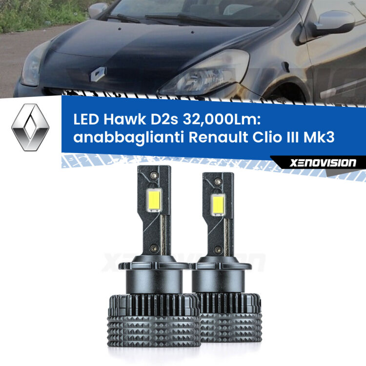 <strong>Kit anabbaglianti LED specifico per Renault Clio III</strong> Mk3 2005 - 2011. Lampade <strong>D2S</strong> Canbus da 32.000Lumen di luminosità modello Hawk Xenovision.