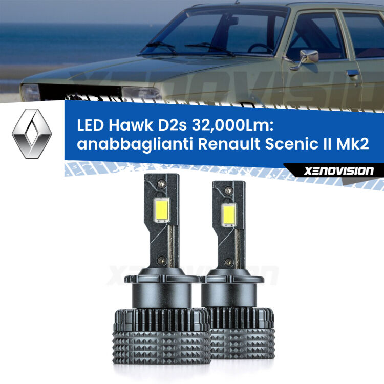 <strong>Kit anabbaglianti LED specifico per Renault Scenic II</strong> Mk2 2003 - 2006. Lampade <strong>D2S</strong> Canbus da 32.000Lumen di luminosità modello Hawk Xenovision.