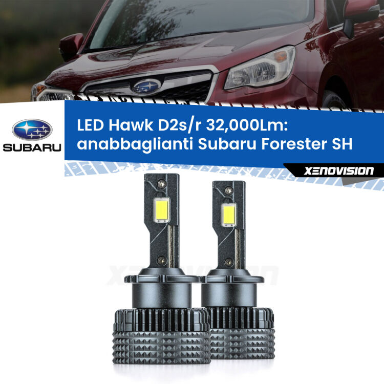 Anabbaglianti LED Subaru Forester SH 2008 - 2014 - D2S/R 32,000Lm <strong>Kit anabbaglianti LED specifico per Subaru Forester</strong> SH 2008 - 2014. Lampade <strong>D2S/D2R</strong> Canbus da 32.000Lumen di luminosità modello Hawk Xenovision.