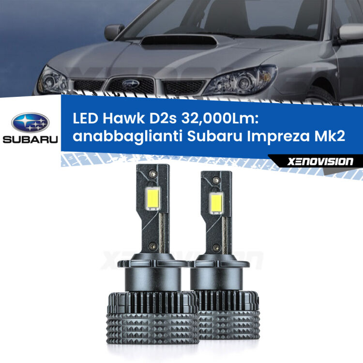 <strong>Kit anabbaglianti LED specifico per Subaru Impreza</strong> Mk2 2000 - 2006. Lampade <strong>D2S</strong> Canbus da 32.000Lumen di luminosità modello Hawk Xenovision.