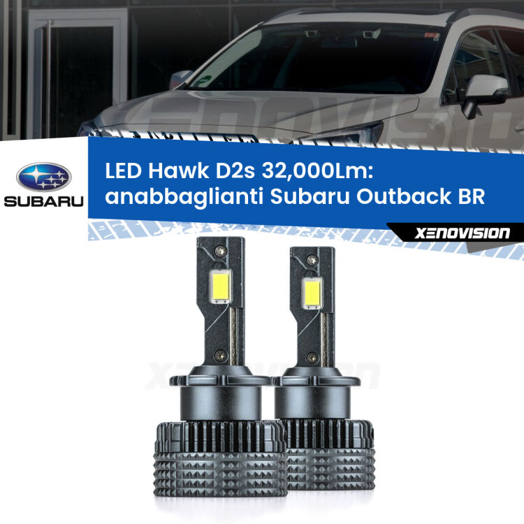 <strong>Kit anabbaglianti LED specifico per Subaru Outback</strong> BR 2009 - 2014. Lampade <strong>D2S</strong> Canbus da 32.000Lumen di luminosità modello Hawk Xenovision.