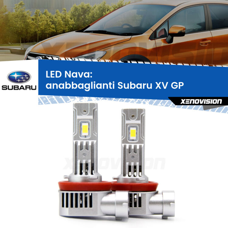0 Anabbaglianti LED Subaru XV GP 2012 - 2016: Nava 20,000Lm <strong>Anabbaglianti LED no-spie per Subaru XV</strong> GP 2012 - 2016. Coppia lampade <strong>H11</strong>/H9/H8/H16(JP) modello Nava canbus, raffreddate a ventola.