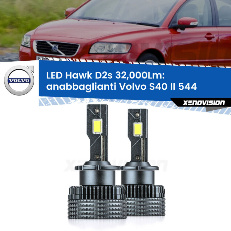 <strong>Kit anabbaglianti LED specifico per Volvo S40 II</strong> 544 2004 - 2007. Lampade <strong>D2S</strong> Canbus da 32.000Lumen di luminosità modello Hawk Xenovision.