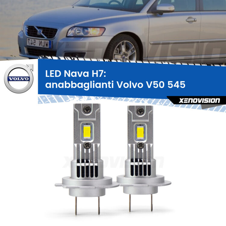 0 Anabbaglianti LED Volvo V50 545 2003 - 2012: H7 Nava <strong>Anabbaglianti LED no-spie per Volvo V50</strong> 545 2003 - 2012. Coppia lampade <strong>H7</strong> modello Nava canbus, raffreddate a ventola.