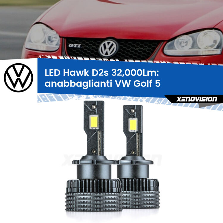 0 Anabbaglianti LED VW Golf 5 2003 - 2009 - D2S/R 32,000Lm <strong>Kit anabbaglianti LED specifico per VW Golf 5</strong> 2003 - 2009. Lampade <strong>D2S/D2R</strong> Canbus da 32.000Lumen di luminosità modello Hawk Xenovision.