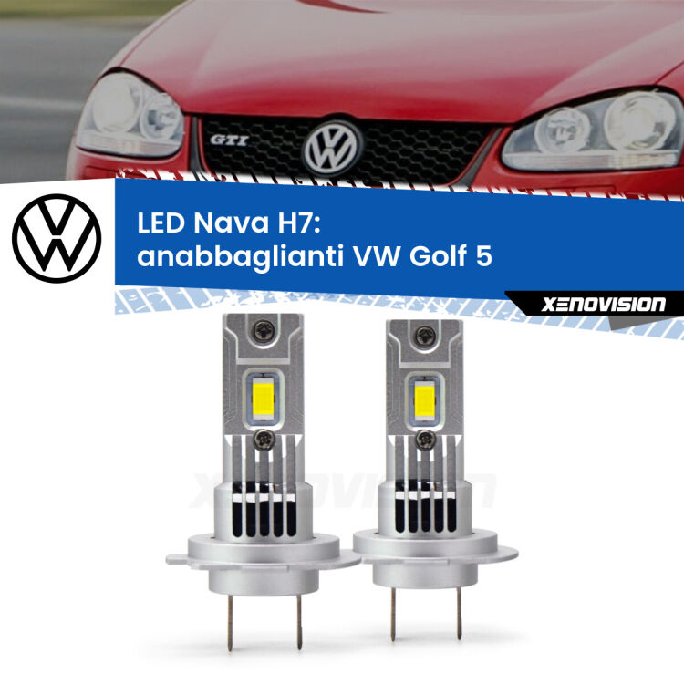 0 Anabbaglianti LED VW Golf 5 2003 - 2009: H7 Nava <strong>Anabbaglianti LED no-spie per VW Golf 5</strong> 2003 - 2009. Coppia lampade <strong>H7</strong> modello Nava canbus, raffreddate a ventola.