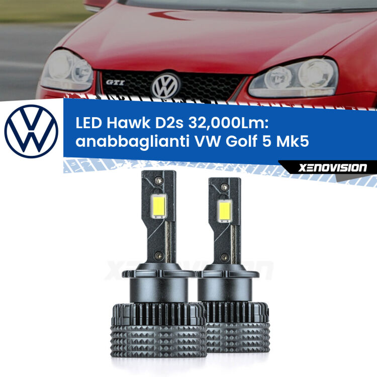 <strong>Kit anabbaglianti LED specifico per VW Golf 5</strong> Mk5 2003 - 2009. Lampade <strong>D2S</strong> Canbus da 32.000Lumen di luminosità modello Hawk Xenovision.
