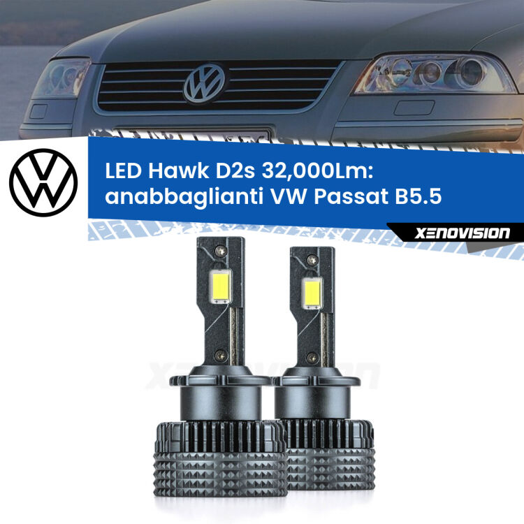 <strong>Kit anabbaglianti LED specifico per VW Passat</strong> B5.5 2000 - 2005. Lampade <strong>D2S</strong> Canbus da 32.000Lumen di luminosità modello Hawk Xenovision.