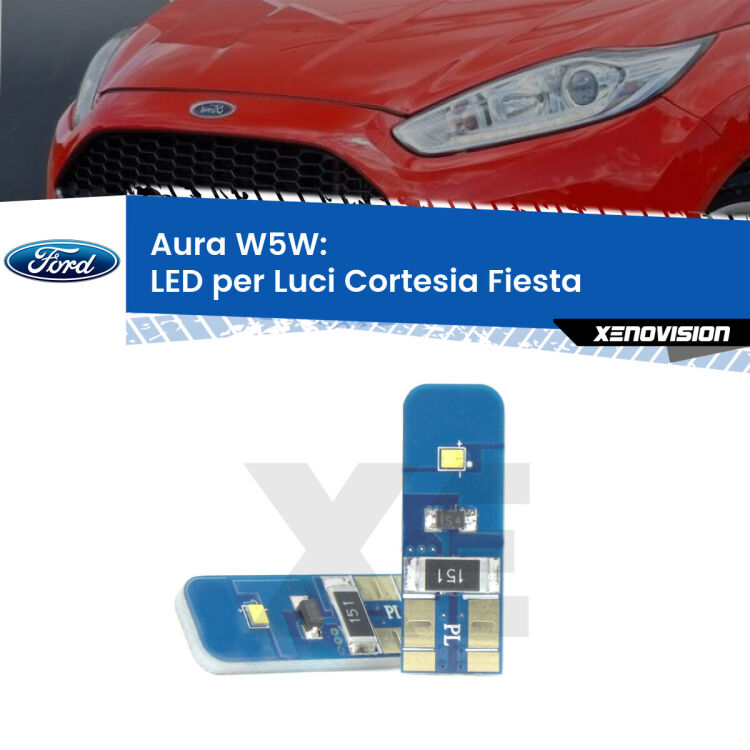 0 Aura W5W: LED per Luci Cortesia Fiesta (Mk6.5) 2013 -2016 FINE SERIE: NO GARANZIA