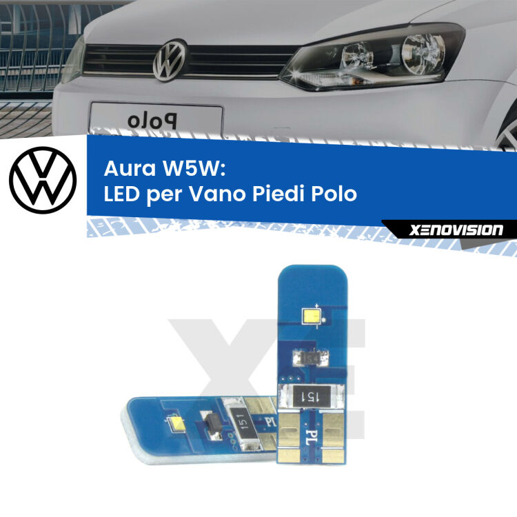 0 Aura W5W: LED per Vano Piedi Polo (6R, 6C) 2009 -2017 FINE SERIE: NO GARANZIA