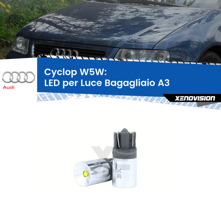 0 Cyclop W5W: LED per Luce Bagagliaio A3 (8L) 1996 -2003 <p>Sono pochi i LED in grado di illuminare frontalmente come si deve. XE Cyclop non teme rivali. (singola lampada)</p>