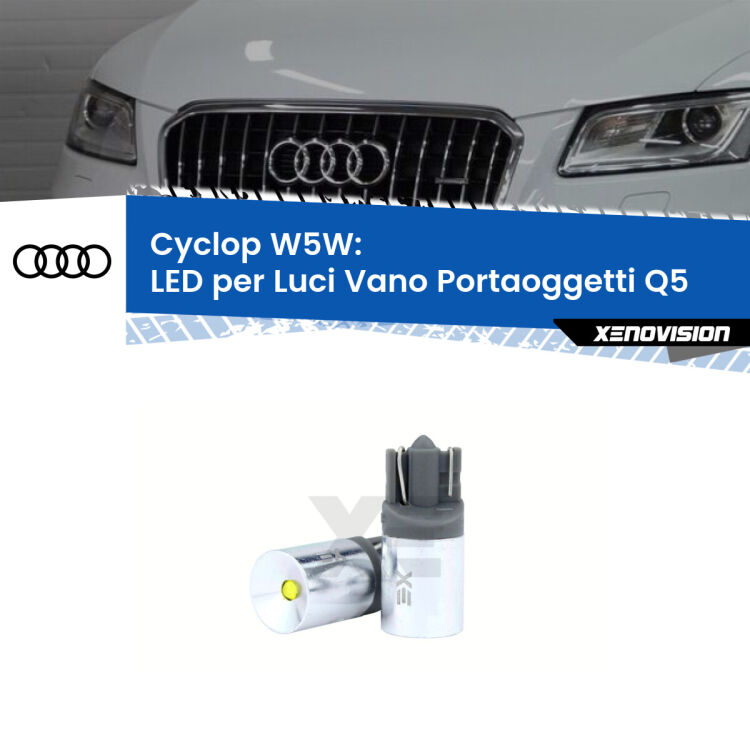 Cyclop W5W: LED per Luci Vano Portaoggetti Q5 2008 -2017 FINE SERIE: NO GARANZIA
