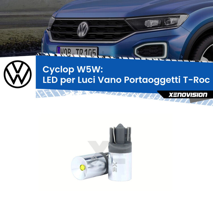 Cyclop W5W: LED per Luci Vano Portaoggetti T-Roc 2017 in poi FINE SERIE: NO GARANZIA
