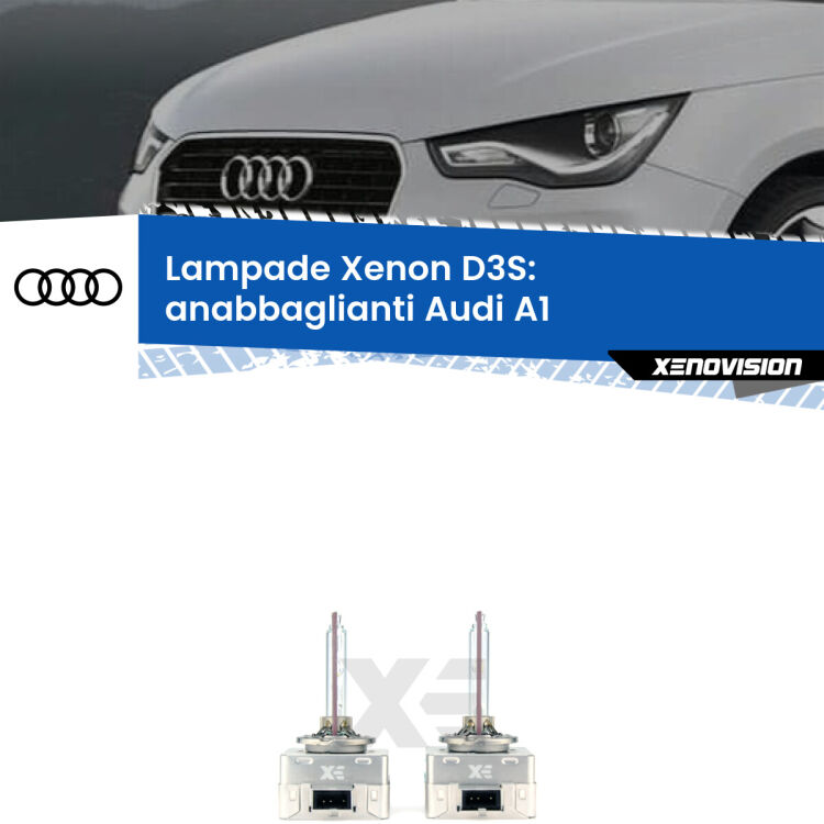 D3S: Lampade xenon di ricambio per Audi A1  2010 - 2018 con impianto Xenon di serie Le lampade Xenon di ricambio D3S Xenovision XT erogano più Lumen, durano di più e proiettano più lontano sui tuoi fari anabbaglianti Audi A1  2010 - 2018