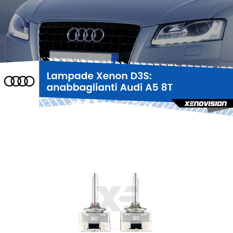 D3S: Lampade xenon di ricambio per Audi A5 8T 2007 - 2017 con impianto Xenon di serie Le lampade Xenon di ricambio D3S Xenovision XT erogano più Lumen, durano di più e proiettano più lontano sui tuoi fari anabbaglianti Audi A5 8T 2007 - 2017