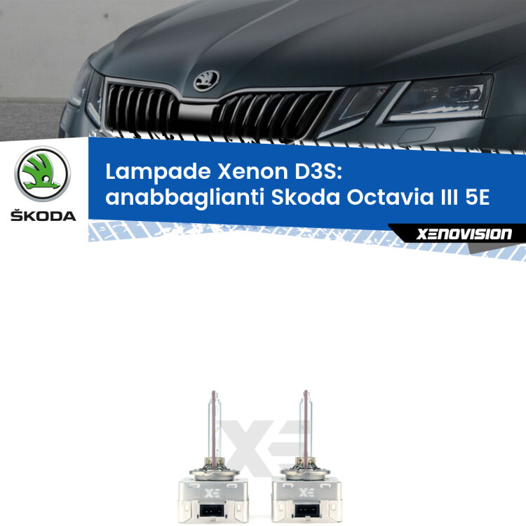 D3S: Lampade xenon di ricambio per Skoda Octavia III 5E 2012 - 2018 con impianto Xenon di serie Le lampade Xenon di ricambio D3S Xenovision XT erogano più Lumen, durano di più e proiettano più lontano sui tuoi fari anabbaglianti Skoda Octavia III 5E 2012 - 2018