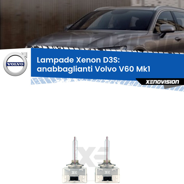 D3S: Lampade xenon di ricambio per Volvo V60 Mk1 2010 - 2018 con impianto Xenon di serie Le lampade Xenon di ricambio D3S Xenovision XT erogano più Lumen, durano di più e proiettano più lontano sui tuoi fari anabbaglianti Volvo V60 Mk1 2010 - 2018