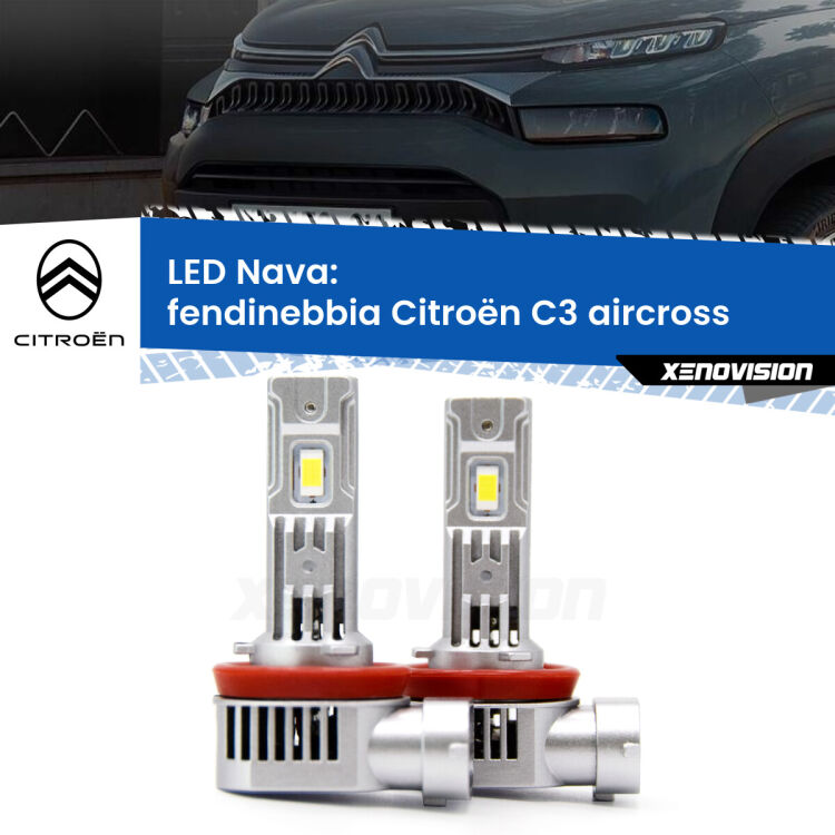 Fendinebbia LED Citroën C3 aircross  2017 in poi: Nava 20,000Lm <strong>Fendinebbia LED no-spie per Citroën C3 aircross</strong>  2017 in poi. Coppia lampade <strong>H11</strong>/H9/H8/H16(JP) modello Nava canbus, raffreddate a ventola.