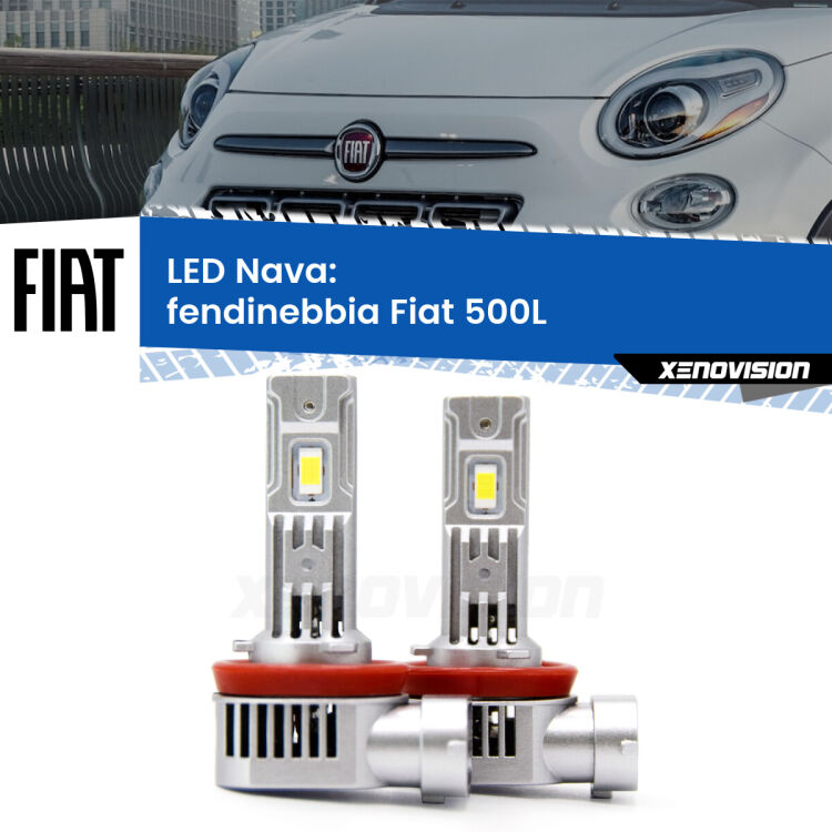 Fendinebbia LED Fiat 500L  2012 - 2018: Nava 20,000Lm <strong>Fendinebbia LED no-spie per Fiat 500L</strong>  2012 - 2018. Coppia lampade <strong>H11</strong>/H9/H8/H16(JP) modello Nava canbus, raffreddate a ventola.