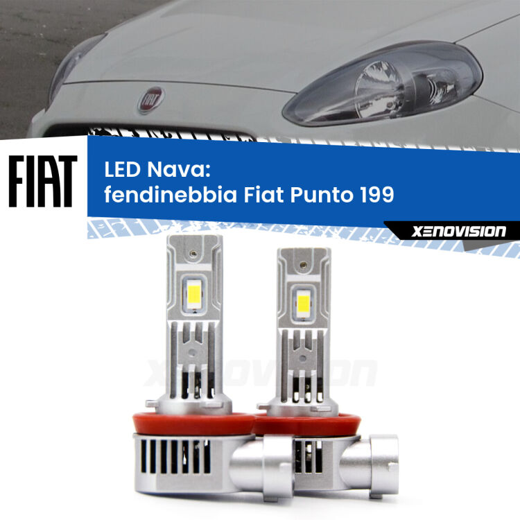 Fendinebbia LED Fiat Punto 199 2012 - 2018: Nava 20,000Lm <strong>Fendinebbia LED no-spie per Fiat Punto</strong> 199 2012 - 2018. Coppia lampade <strong>H11</strong>/H9/H8/H16(JP) modello Nava canbus, raffreddate a ventola.