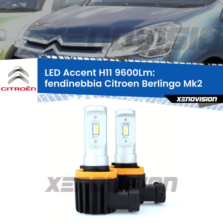 <strong>Kit LED Fendinebbia per Citroen Berlingo</strong> Mk2 con luci svolta.</strong> Coppia lampade <strong>H11</strong> senza ventola e ultracompatte per installazioni in fari senza spazi.